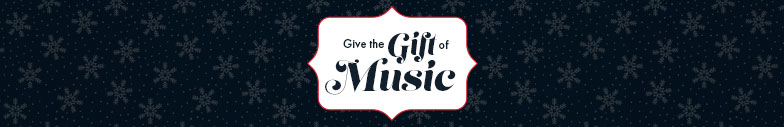 Give the gift of music.